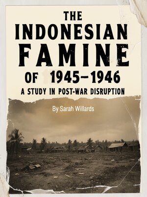 cover image of The Indonesian Famine of 1945-1946